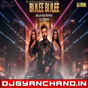 Bijlee Bijlee - Balkan Beats x Middle Eastern Groove - DJ Reme